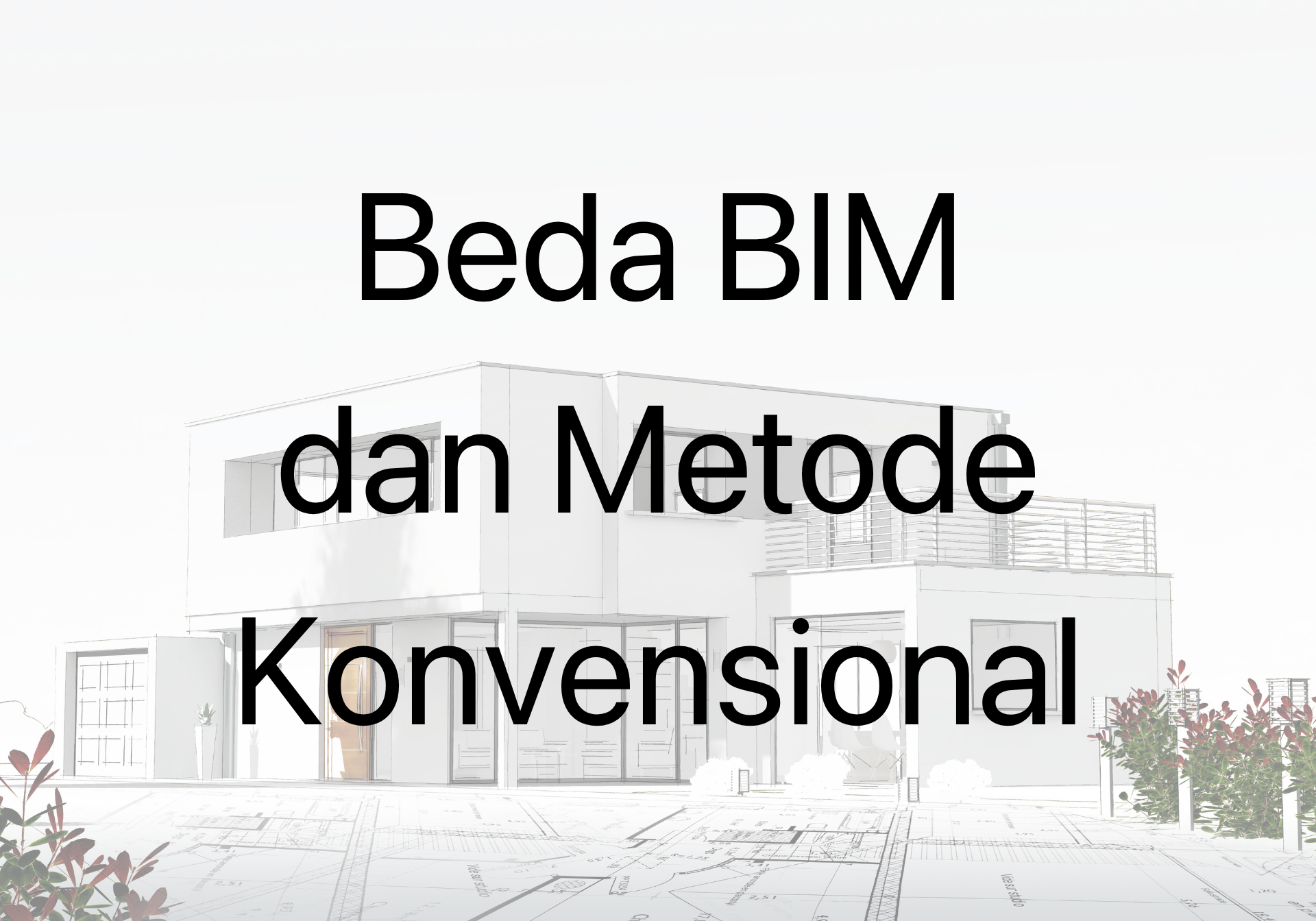 BIM vs Konvensional